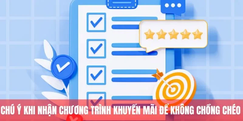 Chú ý khi nhận chương trình khuyến mãi để không chồng chéo